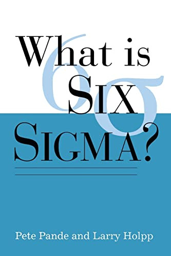 What Is Six Sigma? by Peter S. Pande, Lawrence Holpp, 9780071381857