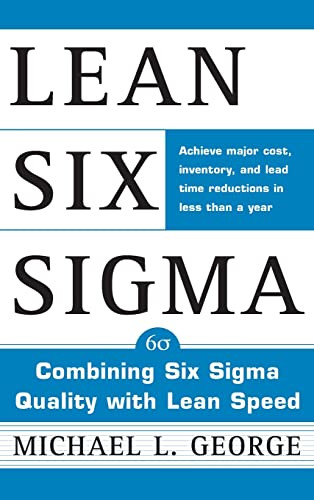 Lean Six Sigma (Combining Six Sigma Quality with Lean Production Speed) by Michael L. George, 9780071385213