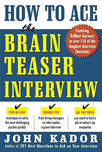 How to Ace the Brainteaser Interview by John Kador, 9780071440011