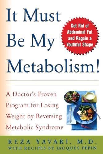 It Must Be My Metabolism by Reza Yavari, 9780071437608
