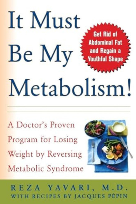 It Must Be My Metabolism by Reza Yavari, 9780071437608