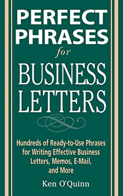 Perfect Phrases for Business Letters by Ken O'Quinn, 9780071459761