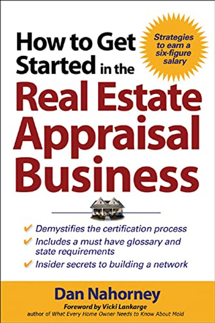 How to Get Started in the Real Estate Appraisal Business by Vicki Lankarge, Dan Nahorney, 9780071463232