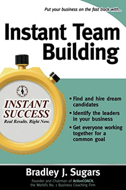 Instant Team Building by Bradley J. Sugars, Brad Sugars, 9780071466691