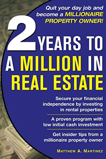 2 Years to a Million in Real Estate by Matthew A. Martinez, 9780071471879