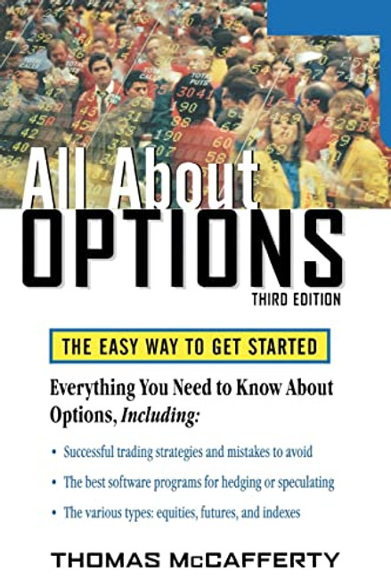 All About Options, 3E (The Easy Way to Get Started) by Thomas A. McCafferty, 9780071484794