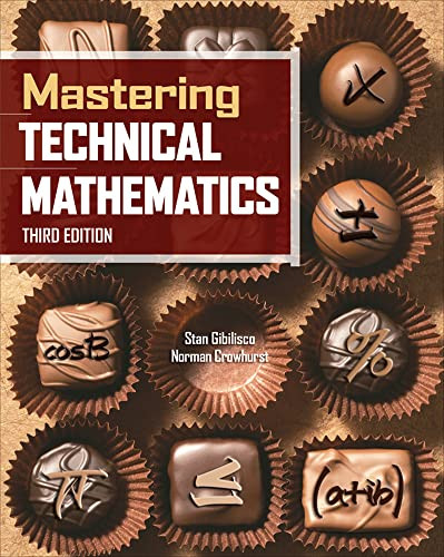 Mastering Technical Mathematics, Third Edition by Norman H. Crowhurst, Stan Gibilisco, 9780071494489