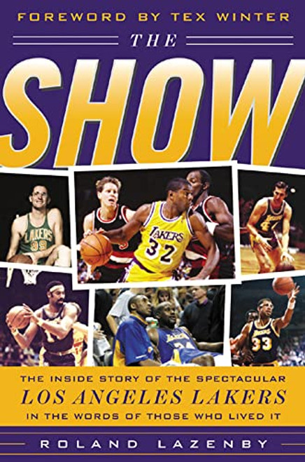 The Show (The Inside Story of the Spectacular Los Angeles Lakers in the Words of Those Who Lived It) by Roland Lazenby, 9780071430340