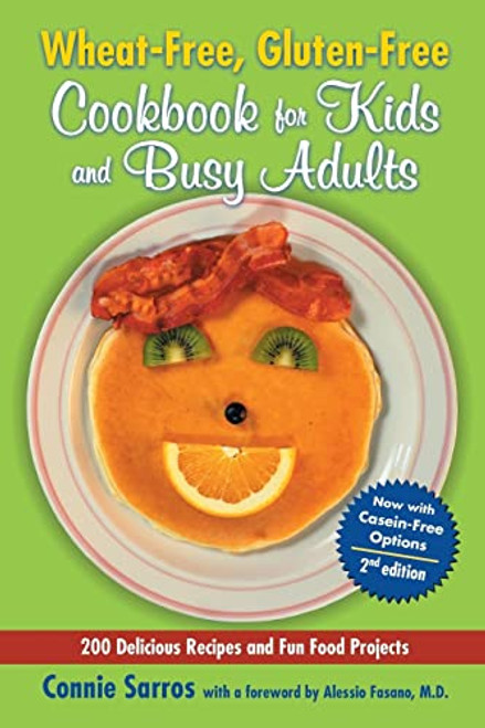Wheat-Free, Gluten-Free Cookbook for Kids and Busy Adults, Second Edition by Connie Sarros, 9780071627474