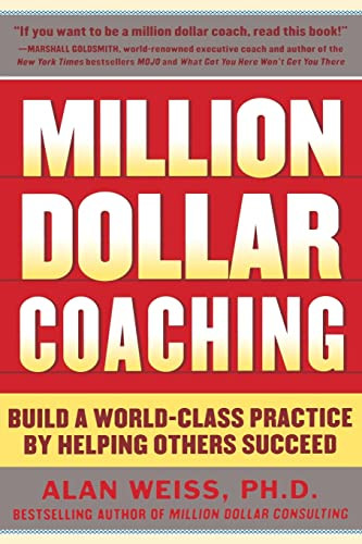 Million Dollar Coaching (Build a World-Class Practice by Helping Others Succeed) by Alan Weiss, 9780071743792
