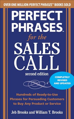 Perfect Phrases for the Sales Call, Second Edition by Jeb Brooks, William T. Brooks, 9780071745048