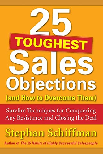 25 Toughest Sales Objections-and How to Overcome Them by Stephan Schiffman, 9780071767378