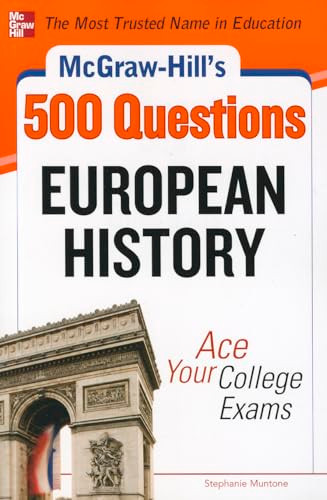 McGraw-Hill's 500 European History Questions: Ace Your College Exams by Stephanie Muntone, 9780071780353