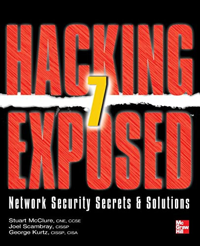 Hacking Exposed 7 (Network Security Secrets and Solutions) by Joel Scambray, George Kurtz, Stuart McClure, 9780071780285