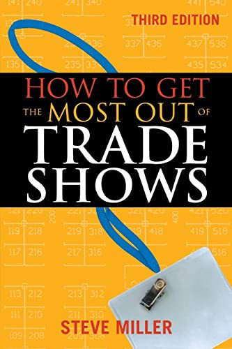 How to Get the Most Out of Trade Shows by Steve Miller, 9780658009396