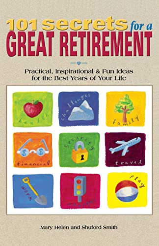 101 Secrets for a Great Retirement (Practical, Inspirational, & Fun Ideas for the Best Years of Your Life!) by Mary Helen, Shuford Smith, 9780737304206