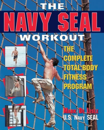 The Navy Seal Workout (The Compete Total-Body Fitness Program) by Mark De Lisle, 9780809229024