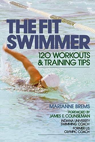 The Fit Swimmer (120 Workouts & Training Tips) by Marianne Brems, 9780809254545