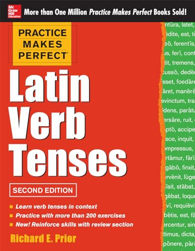 Practice Makes Perfect Latin Verb Tenses, 2nd Edition by Richard Prior, 9780071817837