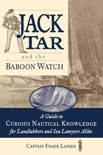 Jack Tar and the Baboon Watch (A Guide to Curious Nautical Knowledge for Landlubbers and Sea Lawyers Alike) by Frank Lanier, 9780071825269