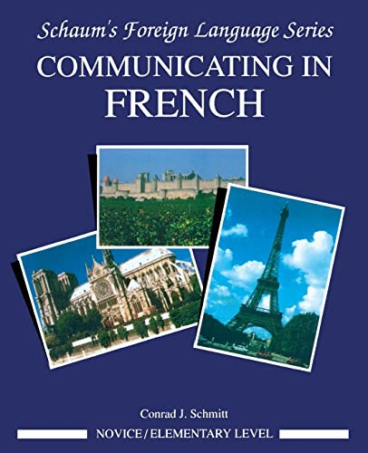 Communicating In French (Novice Level) by Conrad J. Schmitt, 9780070566453
