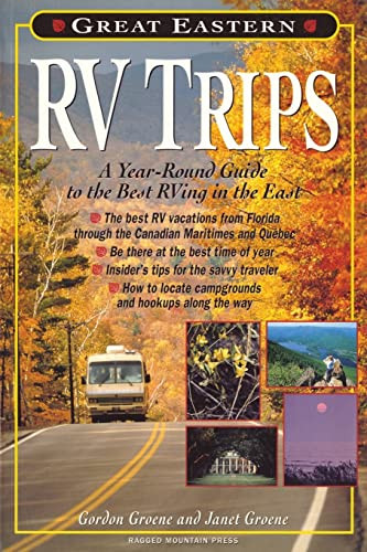 Great Eastern RV Trips: A Year-Round Guide to the Best Rving in the East by Janet Groene, Gordon Groene, 9780071349291