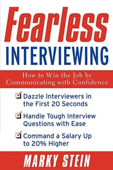 Fearless Interviewing:How to Win the Job by Communicating with Confidence (How to Win the Job by Communicating with Confidence) by Marky Stein, 9780071408844