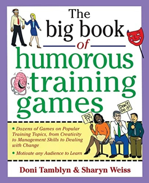 The Big Book of Humorous Training Games by Sharyn Weiss, Doni Tamblyn, 9780071357807
