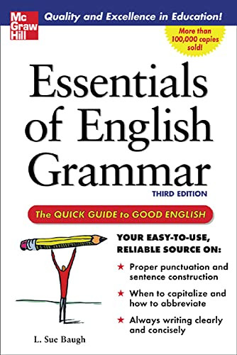 Essentials of English Grammar (A Quick Guide To Good English) by L. Sue Baugh, 9780071457088