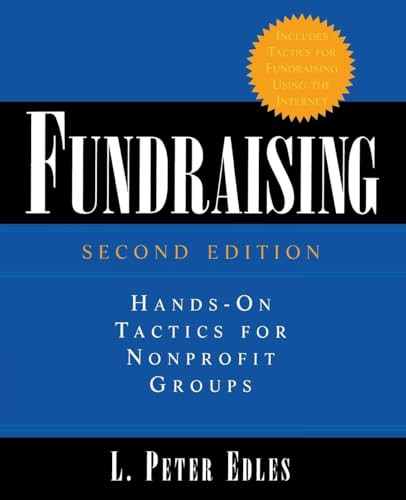 Fundraising: Hands-On Tactics for Nonprofit Groups (Hands-On Tactics for Nonprofit Groups) by L. Peter Edles, 9780071461436