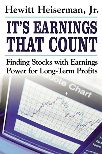 It's Earnings That Count (Finding Stocks with Earnings Power for Long-Term Profits) by Hewitt Heiserman, 9780071463997