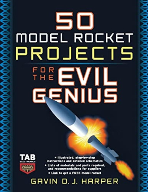 50 Model Rocket Projects for the Evil Genius by Gavin D J Harper, 9780071469845