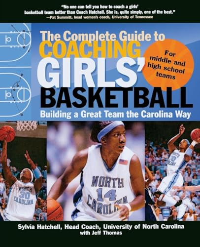 The Complete Guide to Coaching Girls' Basketball (Building a Great Team the Carolina Way) by Jeff Thomas, Sylvia Hatchell, 9780071473941