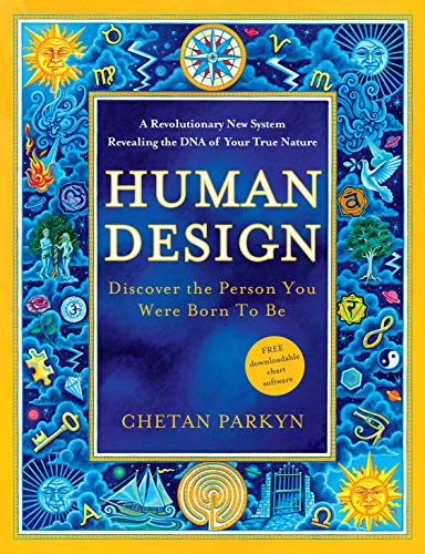 Human Design (Discover the Person You Were Born to Be) by Chetan  Parkyn, Becky Robbins, 9781577319412
