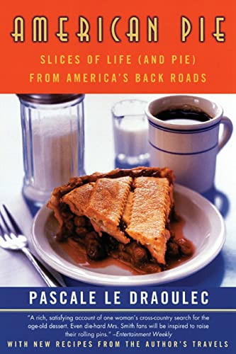 American Pie (Slices of Life (and Pie) from America's Back Roads) by Pascale Le Draoulec, 9780060957322