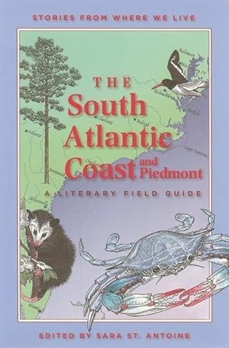 The South Atlantic Coast and Piedmont (A Literary Field Guide) by Sara St. Antoine, Trudy Nicholson, 9781571316646