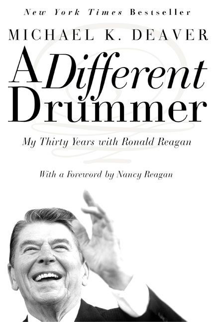 A Different Drummer (My Thirty Years with Ronald Reagan) by Michael K. Deaver, 9780060957575
