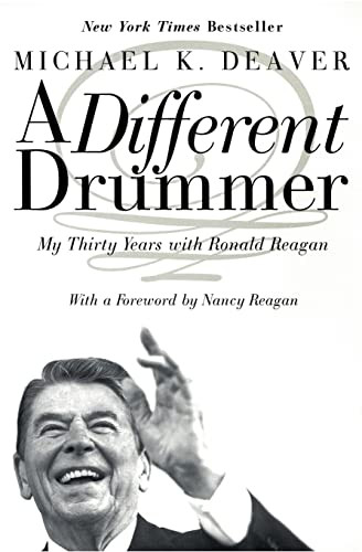 A Different Drummer (My Thirty Years with Ronald Reagan) by Michael K. Deaver, 9780060957575