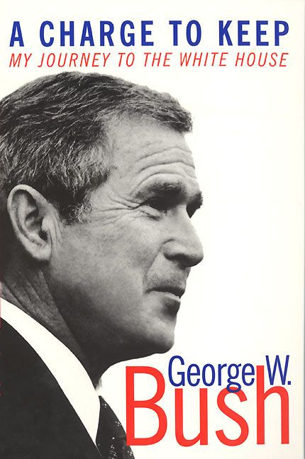 A Charge to Keep (My Journey to the White House) by George W. Bush, Mickey Herskowitz, 9780060957926