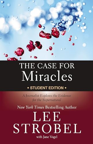 The Case for Miracles Student Edition (A Journalist Explores the Evidence for the Supernatural) by Lee Strobel, Jane Vogel, 9780310746362