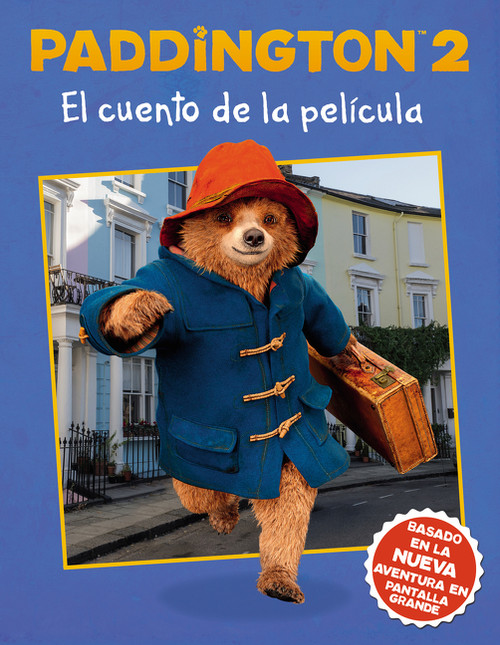Paddington 2: El cuento de la película (Paddington Bear 2 The Movie Storybook (Spanish edition)) by HarperCollins Espanol, 9781418598198