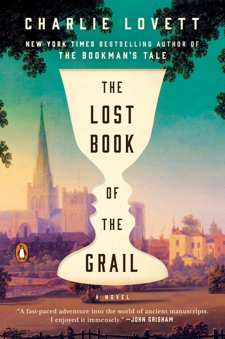 The Lost Book of the Grail (A Novel) by Charlie Lovett, 9780399562532