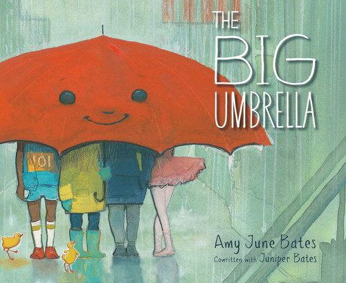 The Big Umbrella by Amy June Bates, Juniper Bates, Amy June Bates, 9781534406582