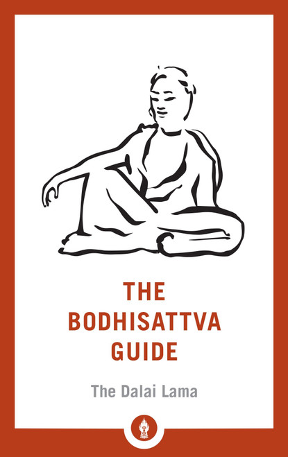 The Bodhisattva Guide (A Commentary on The Way of the Bodhisattva) by H.H. the Fourteenth Dalai Lama, Padmakara Translation Group, 9781611805802