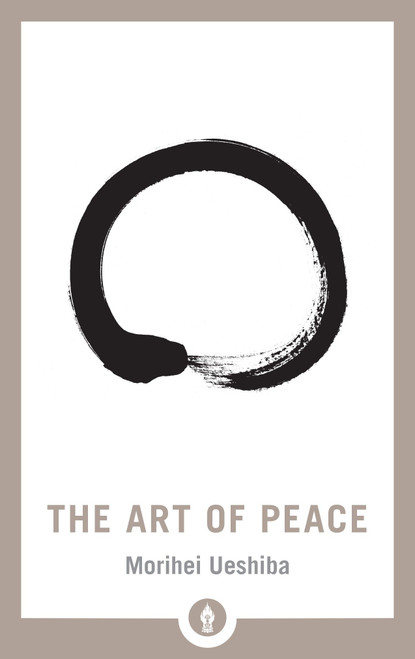 The Art of Peace - 9781611805987 by Morihei Ueshiba, John Stevens, 9781611805987
