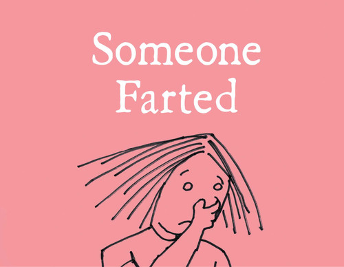 Someone Farted by Bruce Eric Kaplan, Bruce Eric Kaplan, 9781481490634