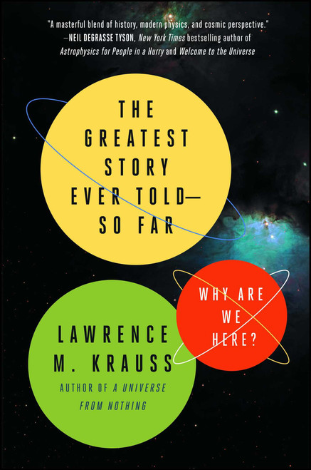 The Greatest Story Ever Told--So Far (Why Are We Here?) by Lawrence M. Krauss, 9781476777627