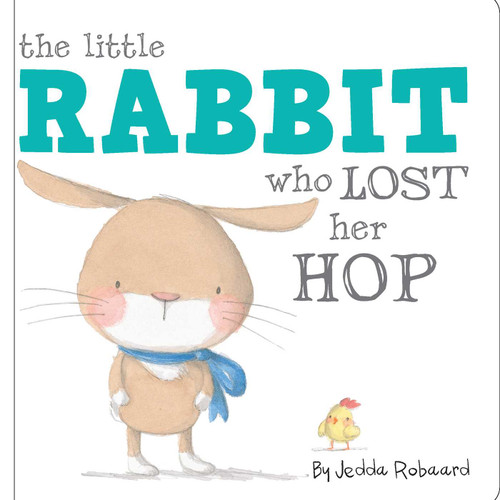 The Little Rabbit Who Lost Her Hop by Jedda Robaard, 9781499806830