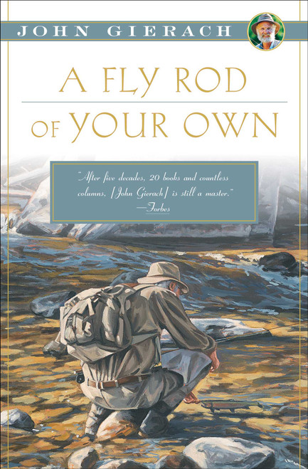 A Fly Rod of Your Own by John Gierach, 9781451618358