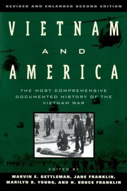 Vietnam and America (The Most Comprehensive Documented History of the Vietnam War) by Marvin E. Gettleman, Jane Franklin, Marilyn B. Young, H. Bruce Franklin, 9780802133625